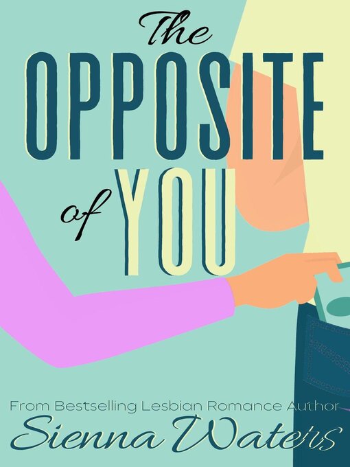 Title details for The Opposite of You by Sienna Waters - Available